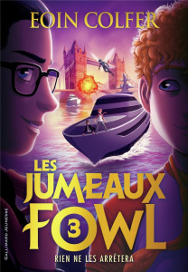 Les Jumeaux Fowl Tome 3 : Rien ne les arrêtera - Colfer Eoin