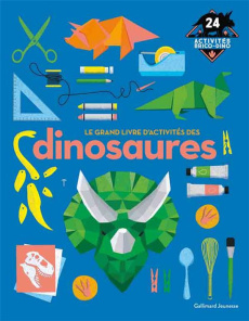 Le grand livre d’activités des dinosaures - Macintyre Andrew ; Porlier Bruno ; Barker Chris ;