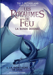 Les royaumes de feu - La bande dessinée Tome 6 : La montagne de Jade - Sutherland Tui T. ; Holmes Mike