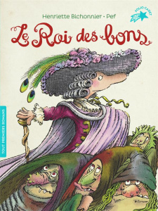 Le Roi des bons - Bichonnier Henriette
