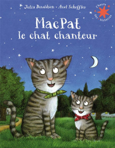 Mac Pat le chat chanteur - Donaldson Julia ; Scheffler Axel ; Krief Anne