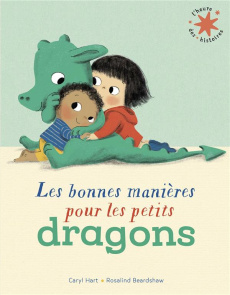 Les bonnes manières pour les petits dragons - Hart Caryl ; Beardshaw Rosalind
