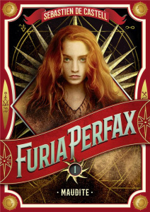 Furia Perfax Tome 1 : Maudite - Castell Sébastien de ; Devaux Laetitia