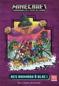 Minecraft - Chroniques de l'épée de pierre Tome 3 : Des animaux à bloc ! - Eliopulos Nick ; Batson Alan ; Hill Chris ; Elland