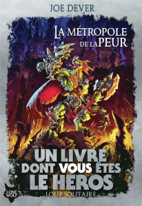 Loup Solitaire Tome 9 : La Métropole de la Peur - Dever Joe ; Williams Brian ; Hervieux Pascale