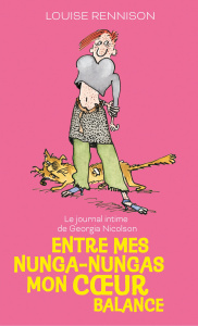 Le journal intime de Georgia Nicolson Tome 3 : Entre mes nunga-nungas mon coeur balance - Rennison Louise ; Gibert Catherine