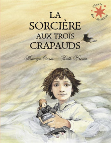 La sorcière aux trois crapauds - Oram Hiawyn ; Brown Ruth ; Houssin Jusforgues Pasc