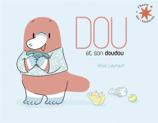 Dou et son doudou - Leynaud Johan