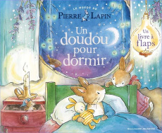 Le monde de Pierre Lapin : Un doudou pour dormir. Un livre à flaps - Potter Beatrix ; Taylor Eleanor ; Lecoq Sophie