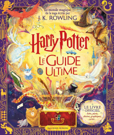 Harry Potter. Le Guide Ultime - Rowling J.K. ; Ménard Jean-François ; Devaux Laeti