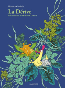 La dérive. Une aventure de Michel et Zonzon - Gardelle Florence