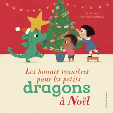 Les bonnes manières pour les petits dragons à Noël - Hart Caryl ; Beardshaw Rosalind