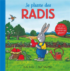 Je plante des radis - Petty Kate ; Scheffler Axel