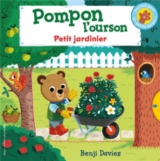 Pompon l'ourson : Petit jardinier - Davies Benji