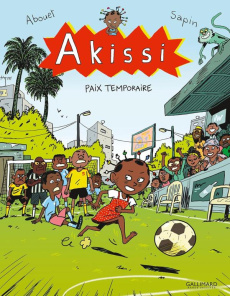 Akissi Tome 11 : Paix temporaire - Abouet Marguerite ; Sapin Mathieu ; Oubrerie Cléme