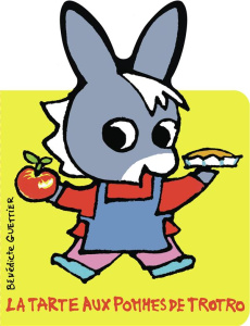 L'Ane Trotro : La tarte aux pommes de Trotro - Guettier Bénédicte