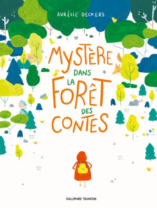 Mystère dans la forêt des contes - Deckers Aurélie