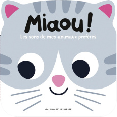 Miaou ! Les sons de mes animaux préférés - Dall'Ava Caroline