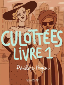 Culottées : Des femmes qui ne font que ce qu'elles veulent Tome 1 - Bagieu Pénélope