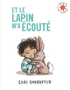 Et le lapin m'a écouté - Doerrfeld Cori ; Gros Emmanuel