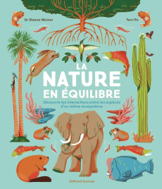 La nature en équilibre. Découvre les interactions entre les espèces d'un même écosystème - Wismer Sharon ; Po Terri ; Lecoq Sophie