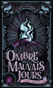 Lady Helen Tome 3 : L'ombre des mauvais jours - Goodman Alison ; Giraudon Philippe