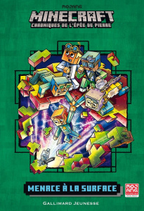 Minecraft - Chroniques de l'épée de pierre Tome 6 : Menace à la surface - Eliopulos Nick ; Batson Alan ; Hill Chris