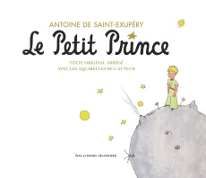 Le Petit Prince. Texte original abrégé avec les aquarelles de l'auteur, Texte abrégé - Saint-Exupéry Antoine de