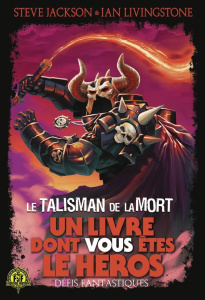 Défis fantastiques Tome 9 : Le Talisman de la Mort - Jackson Steve ; Livingstone Ian ; Harvey Bob ; Fab