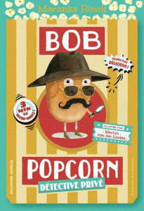Bob Popcorn Tome 2 : Détective privé - Rinck Maranke ; Van der Linden Martijn ; Antoine F
