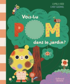 Vois-tu Pom dans le jardin ? - Reid Camilla ; Gledhill Carly