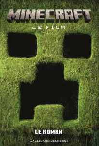 Minecraft, le film - Lewman David ; Elland-Goldsmith Rosalind