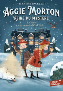 Aggie Morton Reine du mystère Tome 2 : Crime au manoir d'Owl Park - Jocelyn Marthe ; Follath Isabelle ; Leymarie Marie