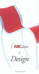 L'ABCdaire du design - Guillaume Valérie ; Heilbrunn Benoît ; Peyricot Ol