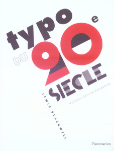 Typo du 20e siècle. Edition revue et augmentée - Blackwell Lewis ; Desserey Claire