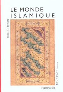 Le monde islamique - Irwin Robert