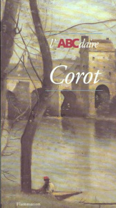 L'ABCdaire de Corot et le paysage français - Pomarède Vincent ; Bonfait Olivier