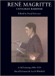 René Magritte. Catalogue raisonné Volume 1, Oil Paintings 1916-1930 - Sylvester David ; Whitfield Sarah