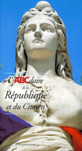 L'ABCdaire de la République et du citoyen - Gérard Alice; Amalvi Christian; Chaudonneret Marie