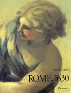 L'HORIZON DU PREMIER BAROQUE SUIVI DE UN DES SIECLES DU CULTE DES IMAGES. Rome, 1630 - Bonnefoy Yves