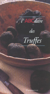 L'ABCdaire des Truffes - Bucquet-Grenet Sabine ; Dubarry Françoise