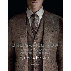 One Savile Row. Gieves & Hawkes : the invention of the English gentleman - Binney Marcus ; Crompton Simon ; Macleod Alasdair