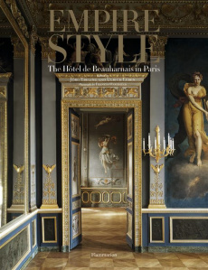 EMPIRE STYLE - THE HOTEL DE BEAUHARNAIS IN PARIS - ILLUSTRATIONS, COULEUR - COLLECTIF/HAMMOND