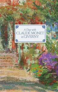 A day with Claude Monet in Giverny - Goetz Adrien