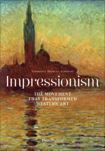 Impressionism: the movement that transforms - Bouruet-Aubertot Véronique