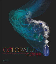 COLORATURA - HIGH JEWELRY AND PRECIOUS OBJECTS BY CARTIER - ILLUSTRATIONS, NOIR ET BLANC - CHAILLE FRANCOIS