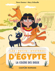 Les petits mystères d'Egypte Tome 1 : La colère des dieux - Gemme Pierre ; Gribouille Mary