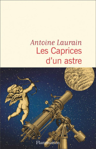 Les caprices d'un astre - Laurain Antoine
