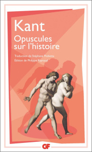Opuscules sur l'histoire - Kant Emmanuel ; Piobetta Stéphane ; Raynaud Philip