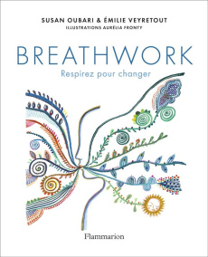 Breathwork. Redécouvrez votre souffle - Veyretout Emilie ; Oubari Susan ; Fronty Aurélia